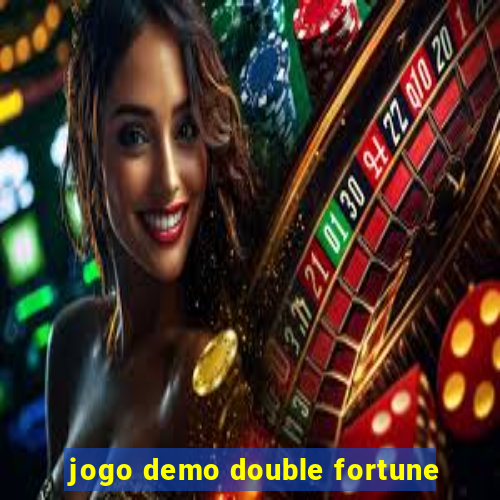 jogo demo double fortune